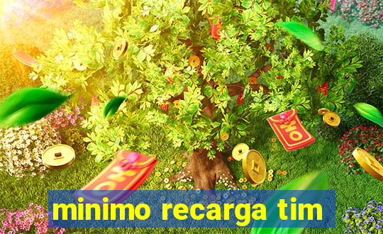 minimo recarga tim